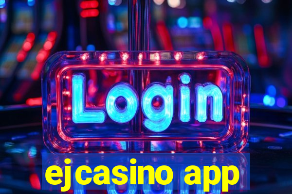 ejcasino app